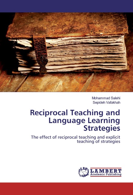 Reciprocal Teaching and Language Learning Strategies: The effect of reciprocal teaching and explicit teaching of strategies