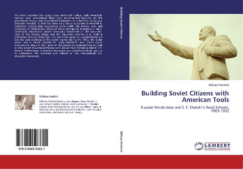 Building Soviet Citizens with American Tools: Russian Revolutions and S. T. Shatskiis Rural Schools, 1905-1932