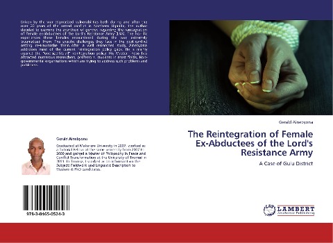 The Reintegration of Female Ex-Abductees of the Lords Resistance Army: A Case of Gulu District