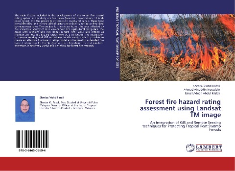 Forest fire hazard rating assessment using Landsat TM image: An integration of GIS and Remote Sensing techniques for Protecting Tropical Peat Swamp Forests