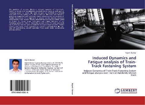 Induced Dynamics and Fatigue analysis of Train-Track Fastening System: Induced Dynamics of Train-Track-Fastening System and fatigue analysis over Train on Randomly Uneven Track