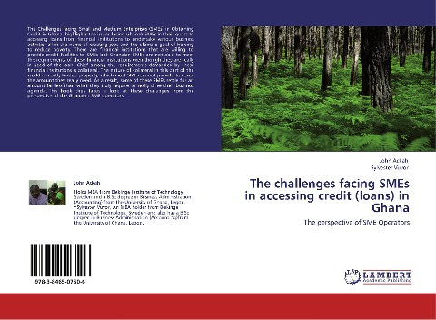 The challenges facing SMEs in accessing credit (loans) in Ghana: The perspective of SME Operators