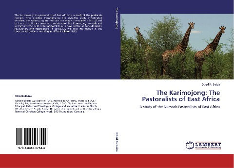 The Karimojong: The Pastoralists of East Africa: A study of the  Nomads Pastoralists of East Africa