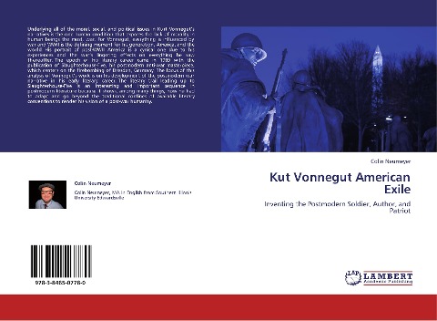 Kut Vonnegut American Exile: Inventing the Postmodern Soldier, Author, and Patriot