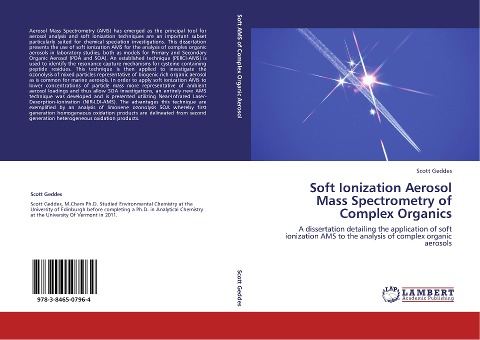 Soft Ionization Aerosol Mass Spectrometry of Complex Organics: A dissertation detailing the application of soft ionization AMS to the analysis of complex organic aerosols
