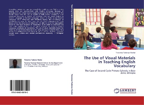 The Use of Visual Materials in Teaching English Vocabulary: The Case of Second Cycle Primary Schools in Bale Zone, Ethiopia