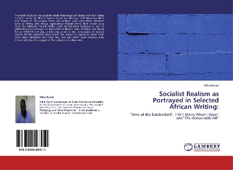 Socialist Realism as Portrayed in Selected African Writing:: Time of the Butcherbird, I Will Marry When I Want and The Honourable MP