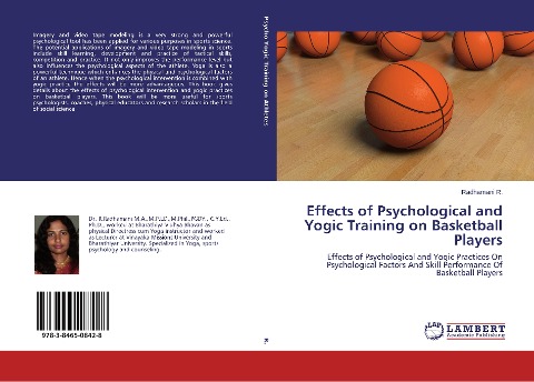 Effects of Psychological and Yogic Training on Basketball Players: Effects of Psychological and Yogic Practices On Psychological Factors And Skill Performance Of Basketball Players