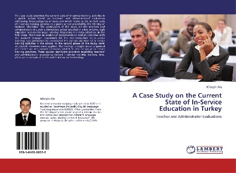 A Case Study on the Current State of In-Service Education in Turkey: Teacher and Administrator Evaluations