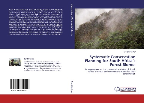 Systematic Conservation Planning for South Africas Forest Biome:: An assessment of the conservation status of South Africas forests and recommendations for their conservation