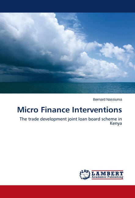Micro Finance Interventions: The trade development joint loan board scheme in Kenya