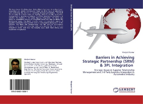 Barriers in Achieving Strategic Partnership (SRM) & 3PL Integration: Strategic Issues in Supplier Relationship Management and 3rd Party Logistics Integration in Automotive Industry