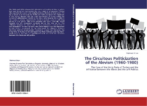 The Circuitous Politicization of the Alevism (1960-1980): The Case of the Unity Party of Turkey and the Affiliation between the Alevis and the Left Politics