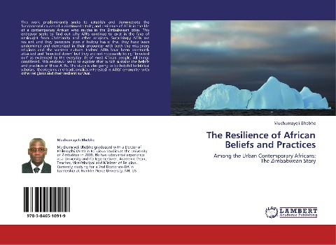 The Resilience of African Beliefs and Practices: Among the Urban Contemporary Africans:  The Zimbabwean Story