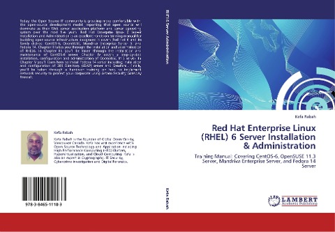 Red Hat Enterprise Linux (RHEL) 6 Server Installation & Administration: Training Manual: Covering CentOS-6, OpenSUSE 11.3 Server, Mandriva Enterprise Server, and Fedora 14 Server