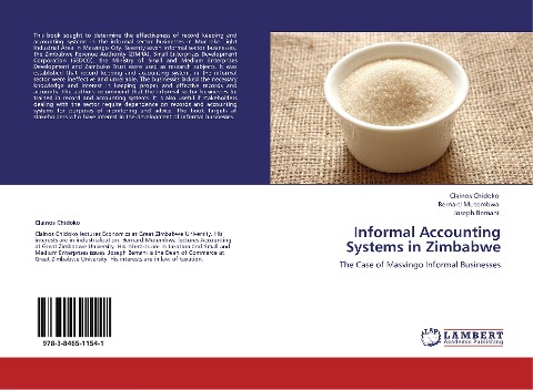 Informal Accounting Systems in Zimbabwe: The Case of Masvingo Informal Businesses