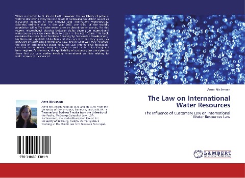 The Law on International Water Resources: The Influence of Customary Law on International Water Resources Law