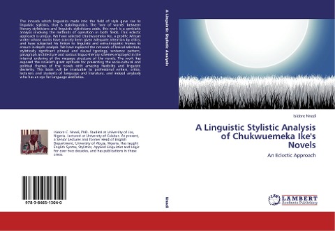 A Linguistic Stylistic Analysis of Chukwuemeka Ikes Novels: An Eclectic Approach
