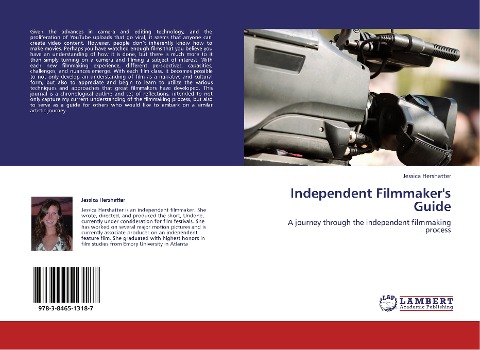 Independent Filmmaker's Guide: A journey through the independent filmmaking process