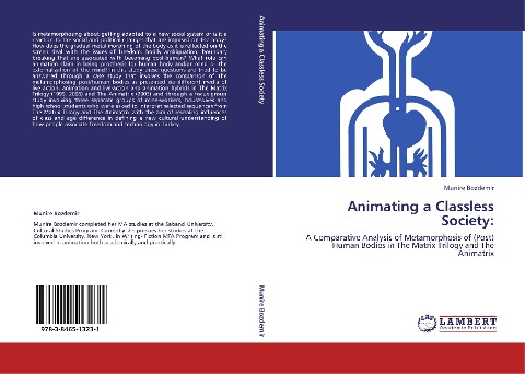 Animating a Classless Society:: A Comparative Analysis of Metamorphosis of (Post) Human Bodies in The Matrix Trilogy and The Animatrix