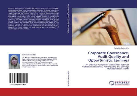 Corporate Governance, Audit Quality and Opportunistic Earnings: An Empirical Analysis of the Relation Between Governance Practices, Audit Quality and Earnings Management in the UK