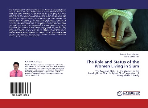 The Role and Status of the Women Living in Slum: The Role and Status of the Women in the Laladighirpar Slum in Sylhet City Corporation of Bangladesh: A Study