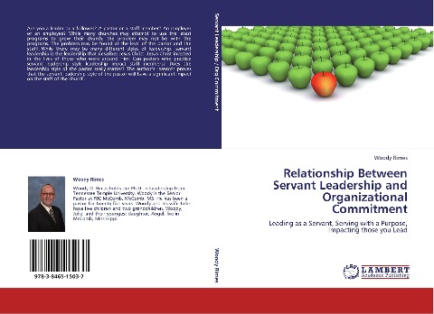 Relationship Between Servant Leadership and Organizational Commitment: Leading as a Servant, Serving with a Purpose, Impacting those you Lead