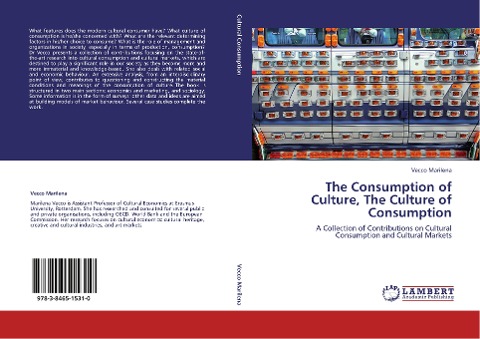 The Consumption of Culture, The Culture of Consumption: A Collection of Contributions on Cultural Consumption and Cultural Markets
