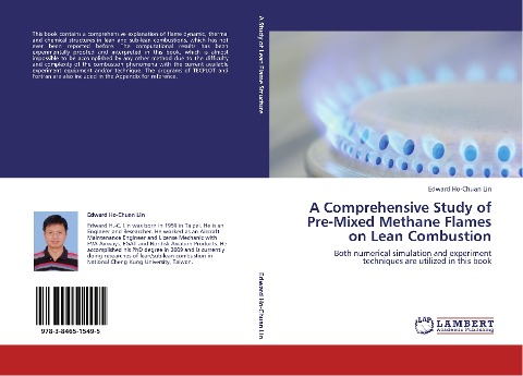 A Comprehensive Study of Pre-Mixed Methane Flames on Lean Combustion: Both numerical simulation and experiment techniques are utilized in this book