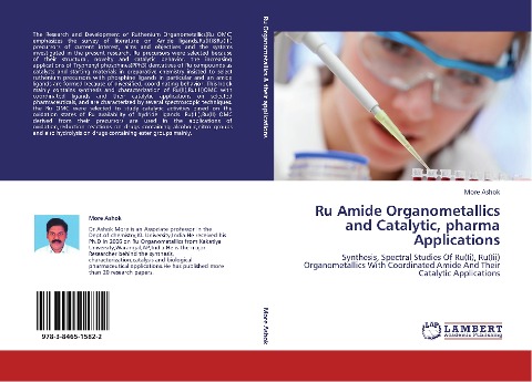 Ru Amide Organometallics and Catalytic, pharma Applications: Synthesis, Spectral Studies Of Ru(Ii), Ru(Iii) Organometallics With Coordinated Amide And Their Catalytic Applications