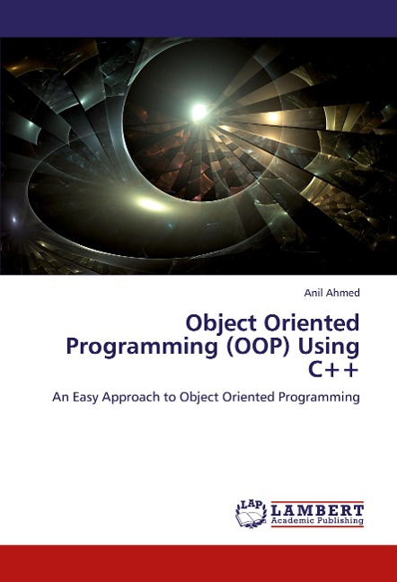 Object Oriented Programming (OOP) Using C++: An Easy Approach to Object Oriented Programming
