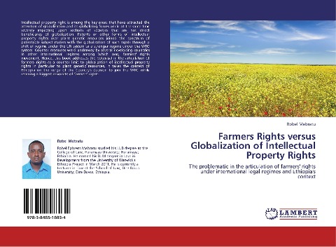 Farmers Rights versus  Globalization of Intellectual Property Rights: The problematic in the articulation of farmers rights under international legal regimes and Ethiopias context