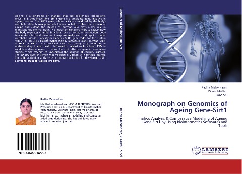 Monograph on Genomics of Ageing Gene-Sirt1: Insilico Analysis & Comparative Modelling of Ageing Gene-Sirt1 by Using Bioinformatics Softwares and Tools