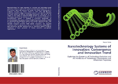 Nanotechnology Systems of Innovation: Convergence and Innovation Trend: Exploring the Dynamics of Technology Evolution and the Attributes of Technology Convergence and Innovation Trajectory