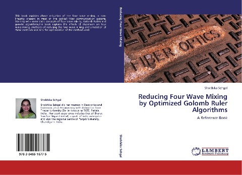 Reducing Four Wave Mixing by Optimized Golomb Ruler Algorithms: A Reference Book