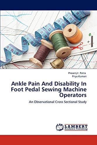 Ankle Pain and Disability in Foot Pedal Sewing MacHine Operators