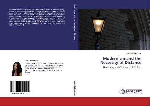 Modernism and the Necessity of Distance: The Poetry and Criticism of T. S. Eliot