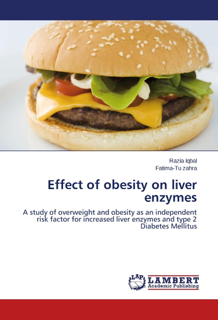 Effect of obesity on liver enzymes: A study of overweight and obesity as an independent risk factor for increased liver enzymes and type 2 Diabetes Mellitus