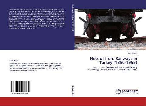 Nets of Iron: Railways in Turkey (1850-1955): Nets of Iron: Foreign Influence and Railway Technology Development in Turkey (1850-1955)