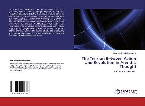 The Tension Between Action and Revolution in Arendts Thought: A Critical Assessment