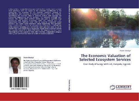 The Economic Valuation of Selected Ecosystem Services: Case study of Lubigi Wetland, Kampala, Uganda