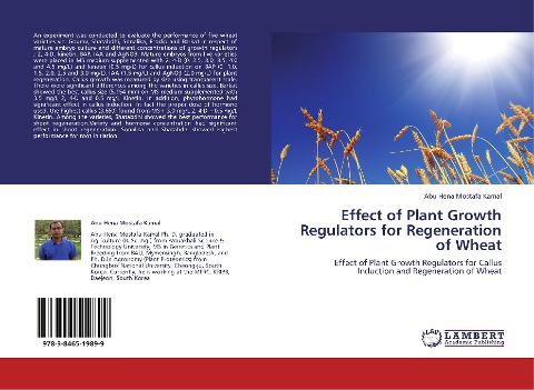 Effect of Plant Growth Regulators for Regeneration of Wheat: Effect of Plant Growth Regulators for Callus Induction and Regeneration of Wheat