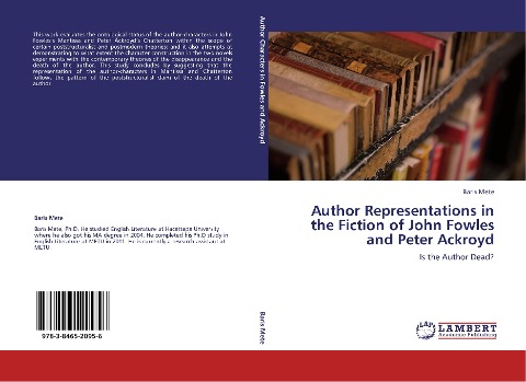 Author Representations in the Fiction of John Fowles and Peter Ackroyd: Is the Author Dead?