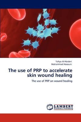 The use of PRP to accelerate skin wound healing: The use of PRP on  wound healing
