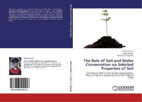 The Role of Soil and Water Conservation on Selected Properties of Soil: The Role of SWC on Soil carbon sequestration, Physico-Chemical properties of soil and Yield of Crops