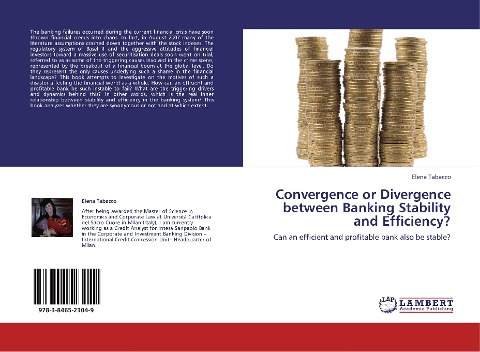 Convergence or Divergence between Banking Stability and Efficiency?: Can an efficient and profitable bank also be stable?