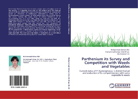Parthenium its Survey and Competition with Weeds and Vegetables: Current status of P. hysterophorus in district Sialkot and evaluation of its competitiveness with some vegetable & weeds
