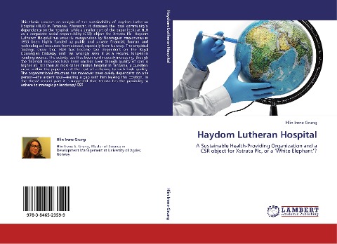 Haydom Lutheran Hospital: A Sustainable Health-Providing Organization and a CSR object for Xstrata Plc, or a White Elephant?