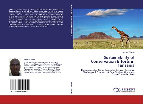 Sustainability of Conservation Efforts in Tanzania: Management of Game Controlled Areas in Tanzania; Challenges & Prospects: A Case Study of Kilombero Game Controlled Area