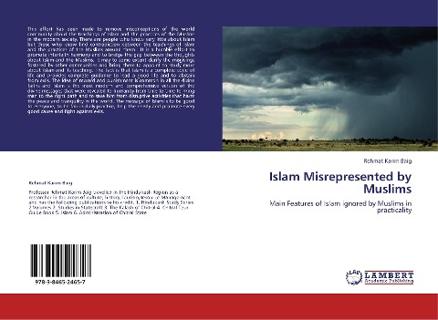 Islam Misrepresented by Muslims: Main Features of Islam ignored by Muslims in practicality